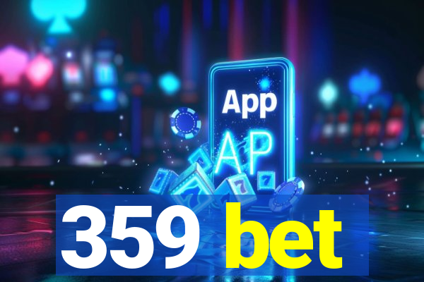 359 bet